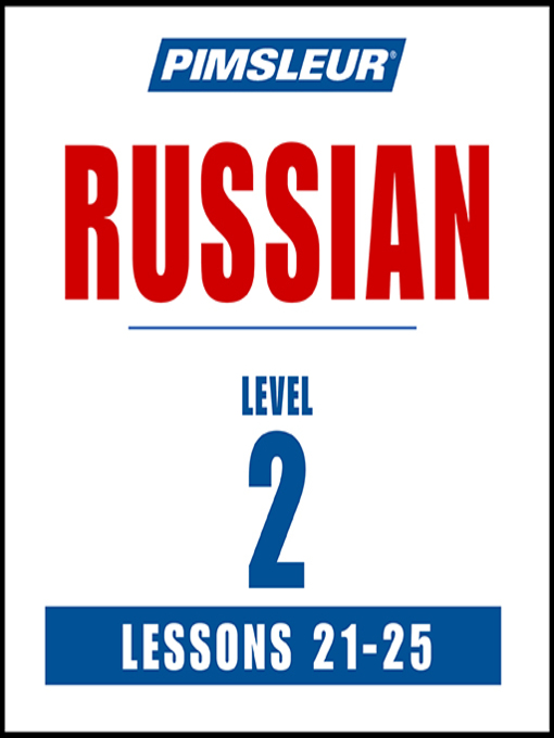 Title details for Pimsleur Russian Level 2 Lessons 21-25 by Pimsleur - Wait list